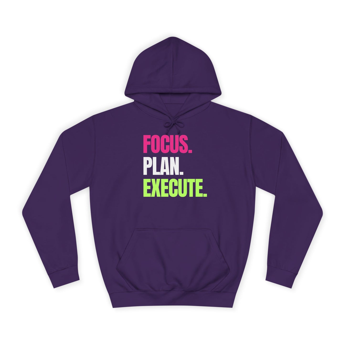 "FOCUS. PLAN. EXECUTE." Motivational College Hoodie