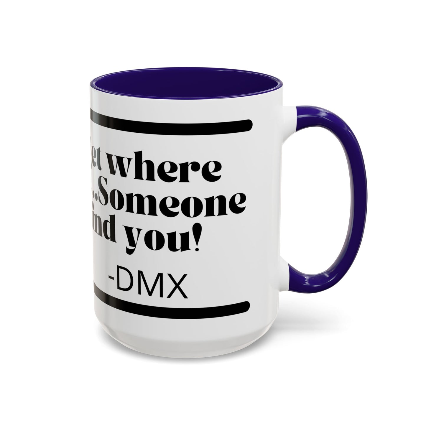 DMX Quote Coffee Mug – "Never Forget Where You Came From" 11oz