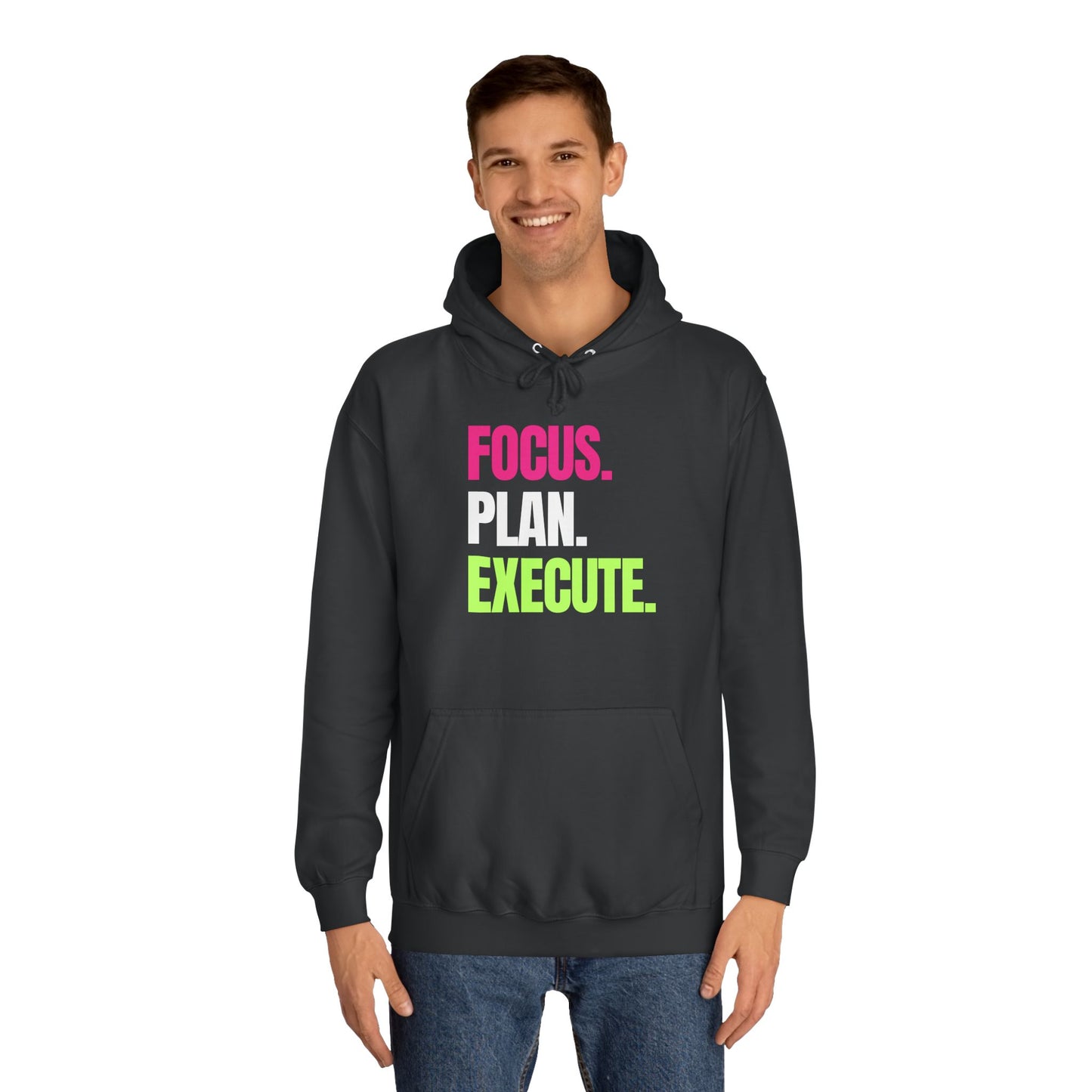 "FOCUS. PLAN. EXECUTE." Motivational College Hoodie