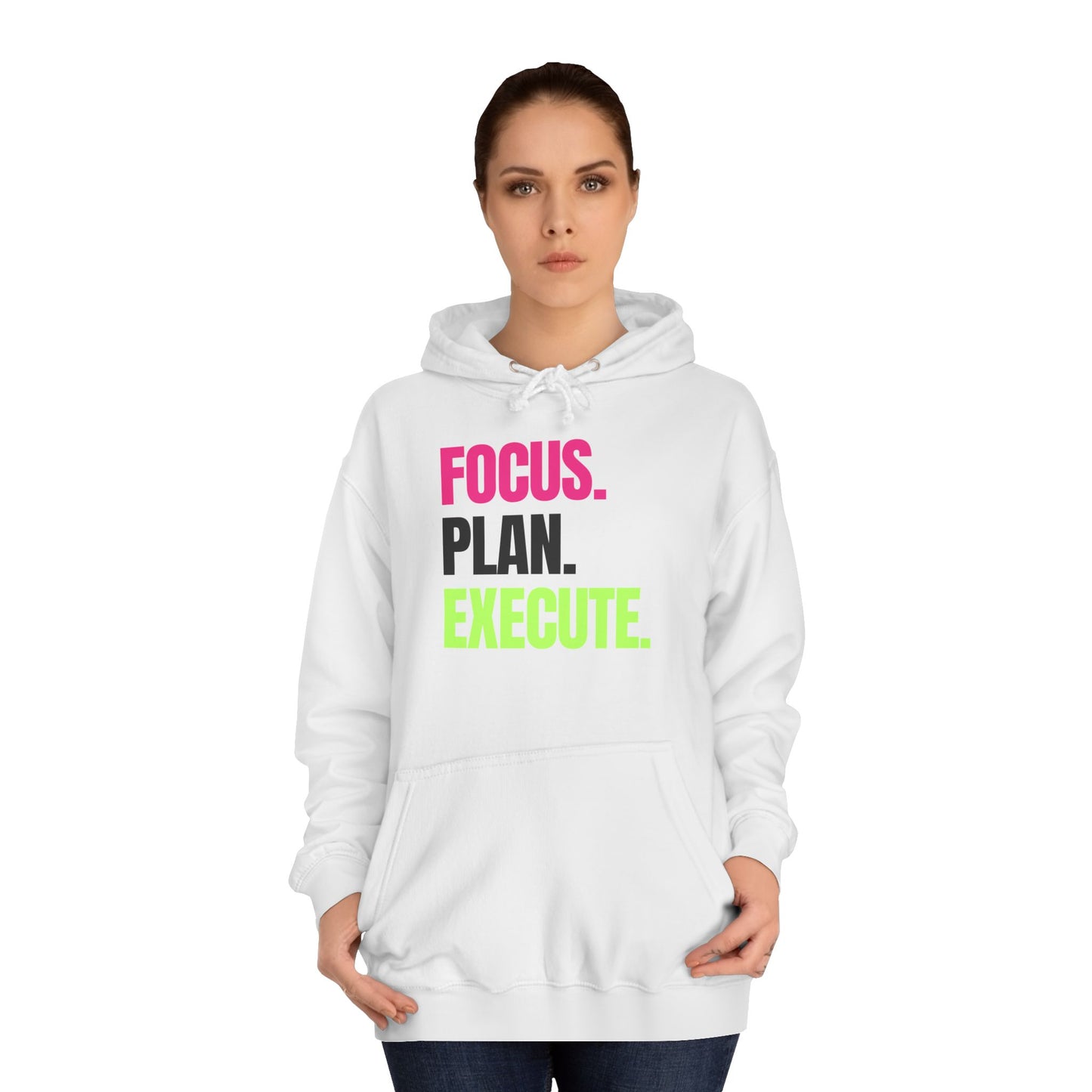 "FOCUS. PLAN. EXECUTE." Motivational College Hoodie
