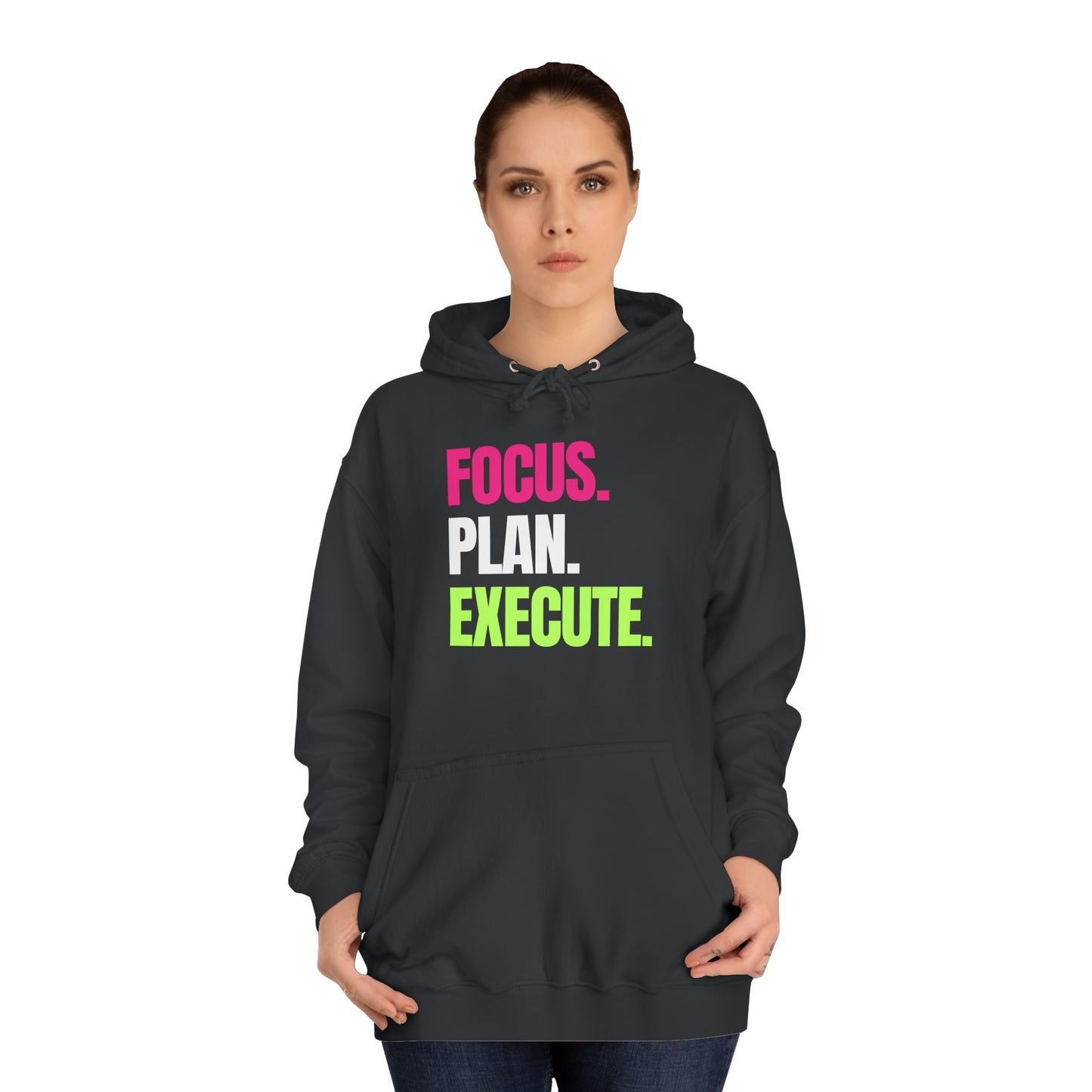 "FOCUS. PLAN. EXECUTE." Motivational College Hoodie