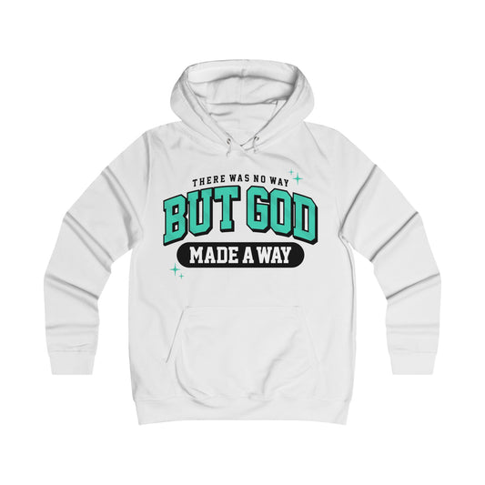 THERE WAS NO WAY BUT GOD MADE A WAY HOODIE