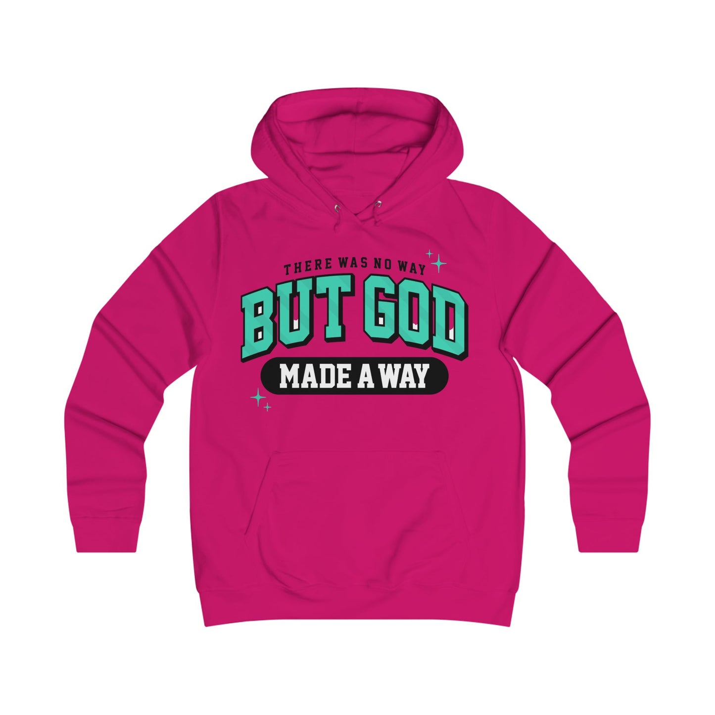 THERE WAS NO WAY BUT GOD MADE A WAY HOODIE