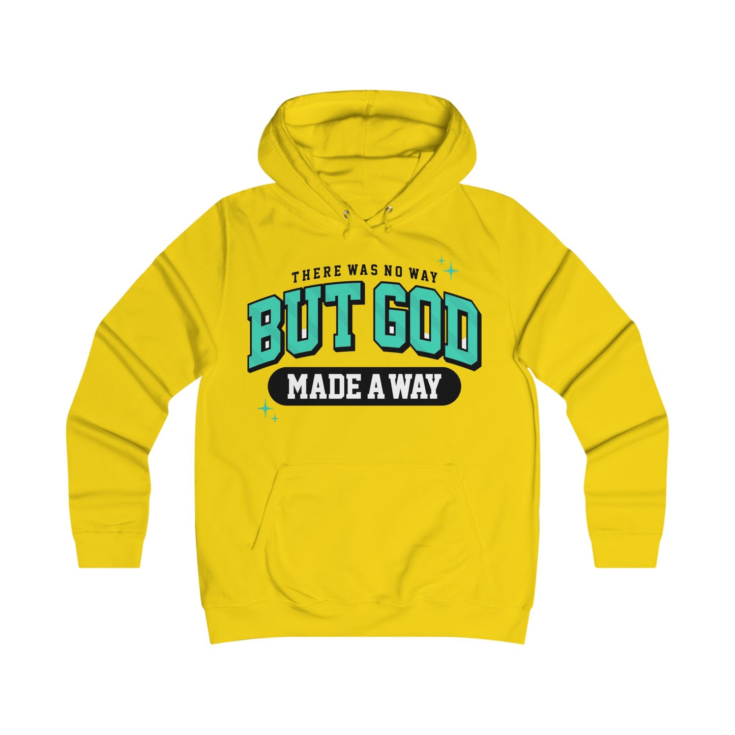 THERE WAS NO WAY BUT GOD MADE A WAY HOODIE