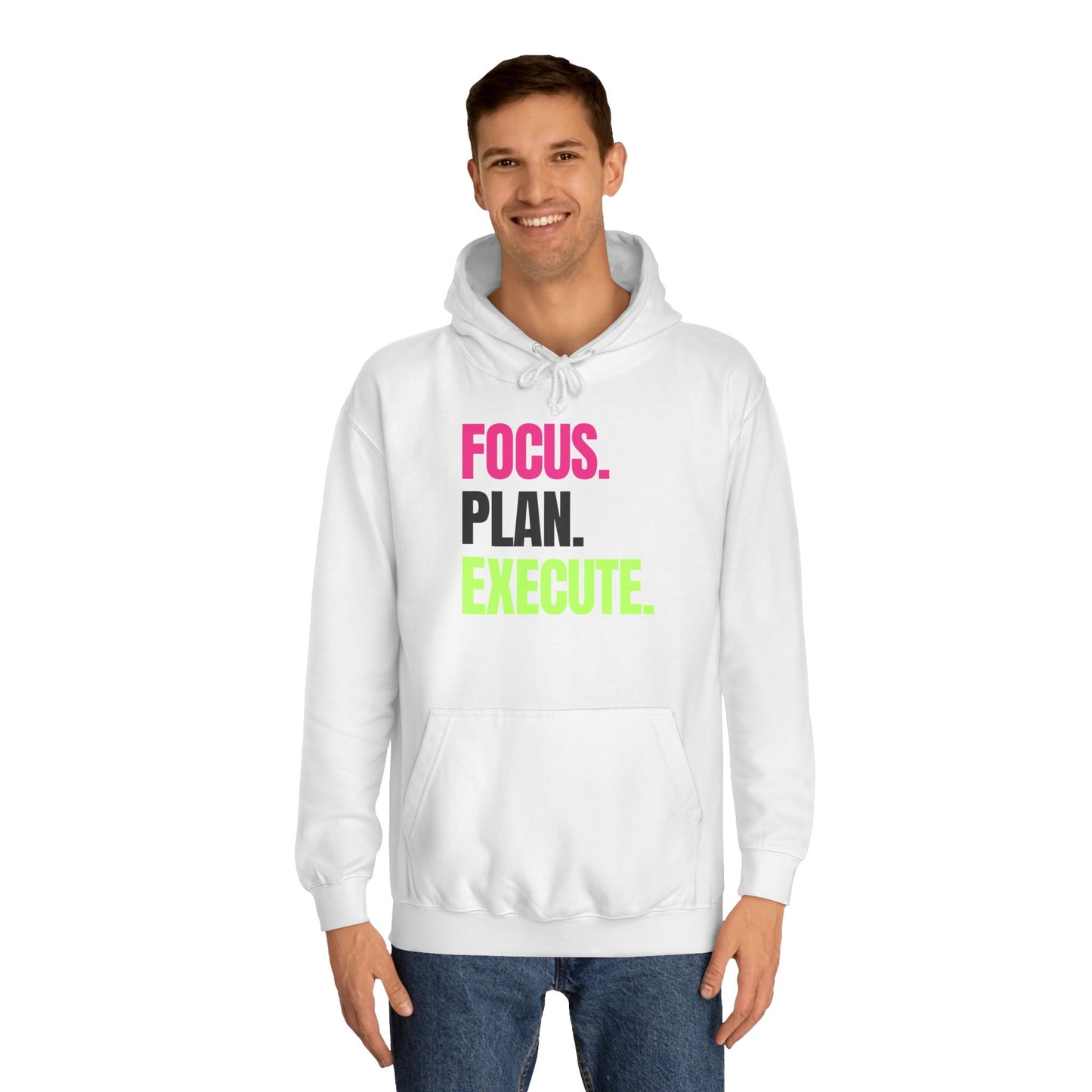 "FOCUS. PLAN. EXECUTE." Motivational College Hoodie