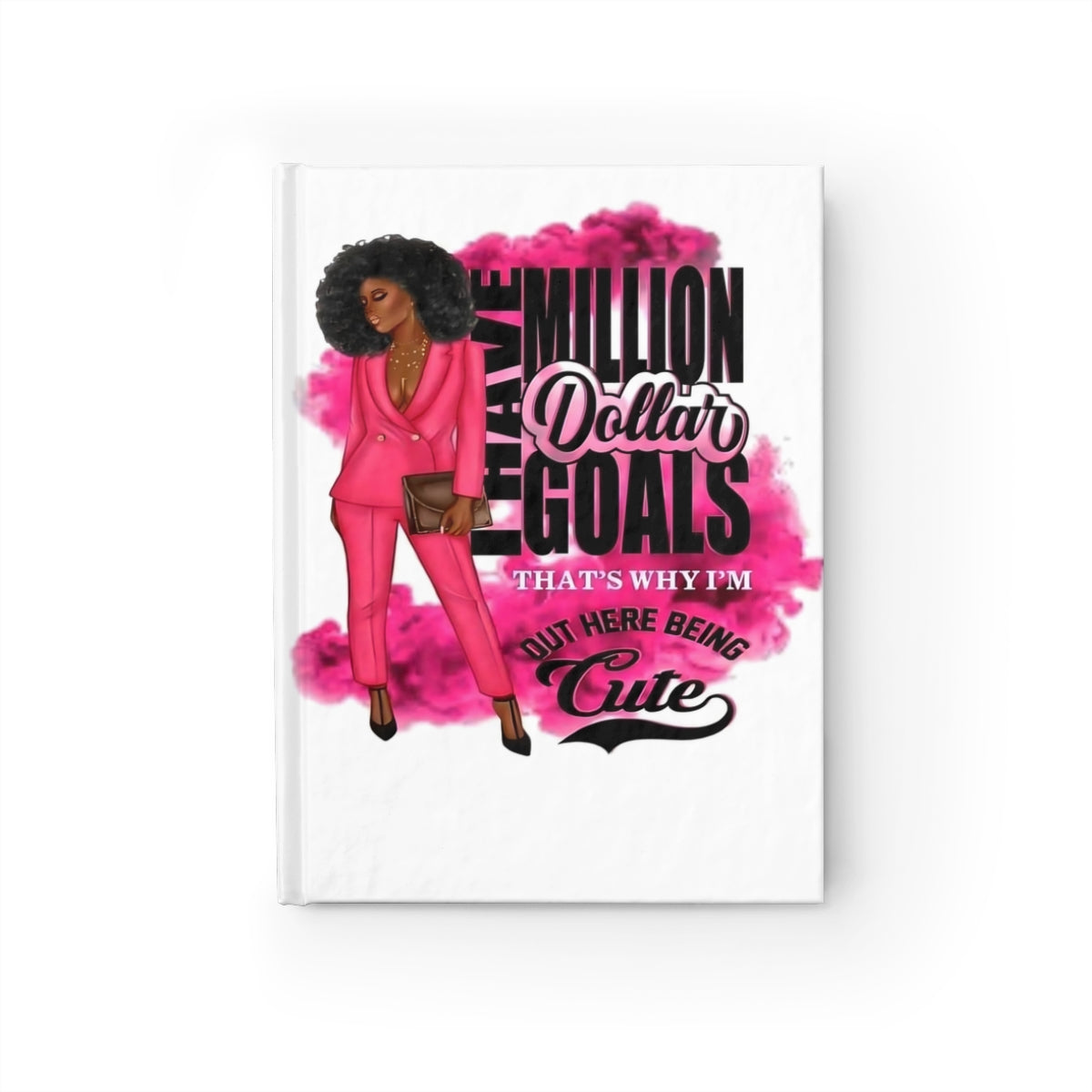 Million Dollar Goals... Be Cute! Journal